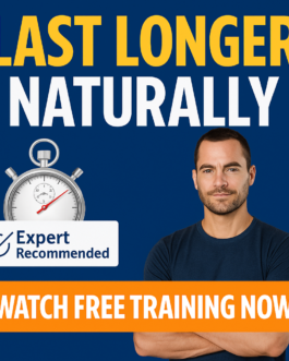 Last Longer Naturally with the Modern Day Sexual Man Method!