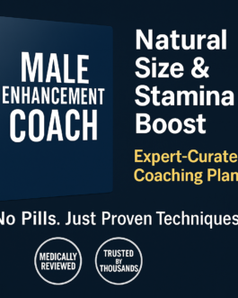 Proven Male Enhancement Program for Size, Stamina & Confidence!