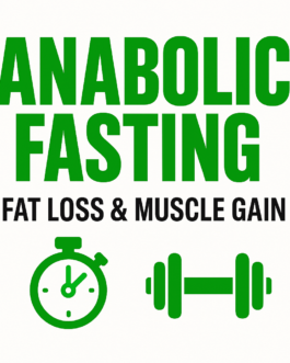 Transform Your Body Fast: Anabolic Fasting for Ultimate Fat Loss & Muscle Gain!
