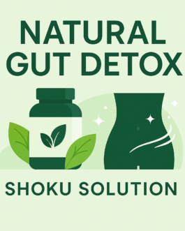 Restore Gut Health with Shoku Solution’s Natural Detox Formula!