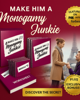Make Him A Monogamy Junkie: Unlock Emotional Intimacy & Lasting Commitment!