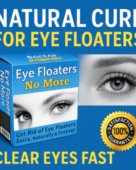 Eliminate Eye Floaters Naturally – Restore Vision Clarity Without Surgery!