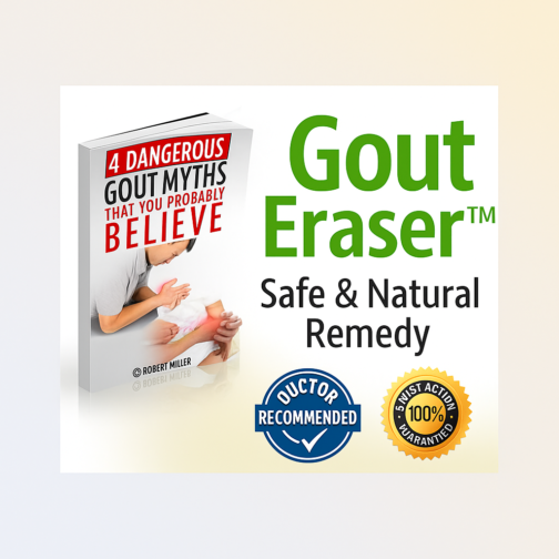 Erase Gout Naturally – Get Fast, Permanent Relief Without Medication!