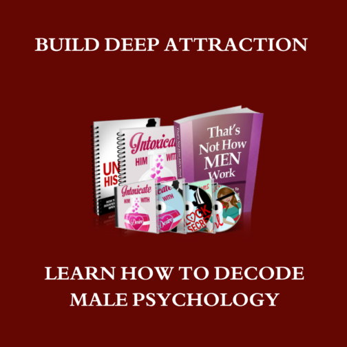 Decode Male Psychology to Attract the Right Man and Keep Him!