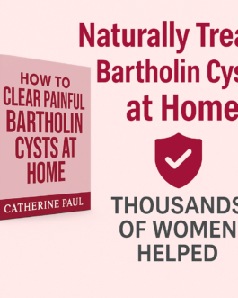 Heal Bartholin Cysts Naturally and Permanently – No Surgery Needed!