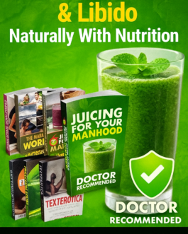 Boost Testosterone & Libido Naturally with Juicing For Your Manhood!