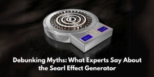 Read more about the article Debunking Myths: What Experts Say About the Searl Effect Generator