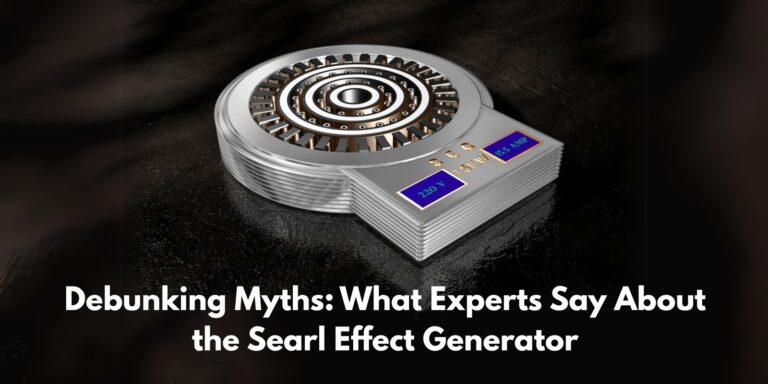 Read more about the article Debunking Myths: What Experts Say About the Searl Effect Generator