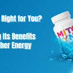 Is Mitolyn Right for You? Evaluating Its Benefits Against Other Energy Boosters