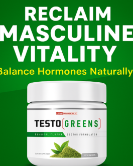 Reclaim Masculine Vitality: Balance Hormones Naturally with TestoGreens.!