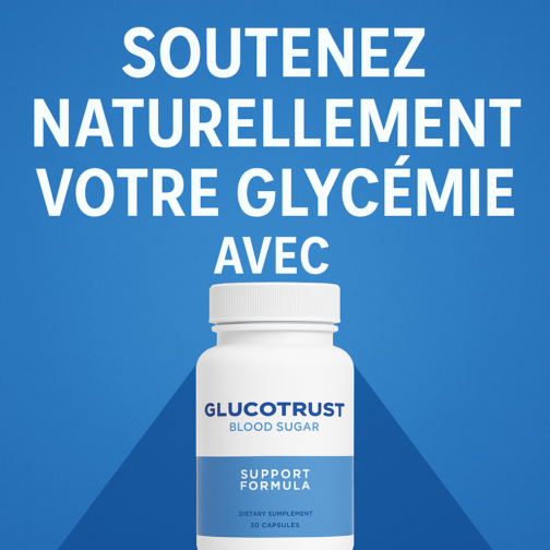 Soutenez naturellement votre glycémie avec la formule GlucoTrust!
