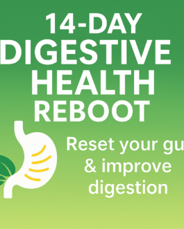 14-Day Digestive Health Reboot: Reset Your Gut Naturally and Quickly!