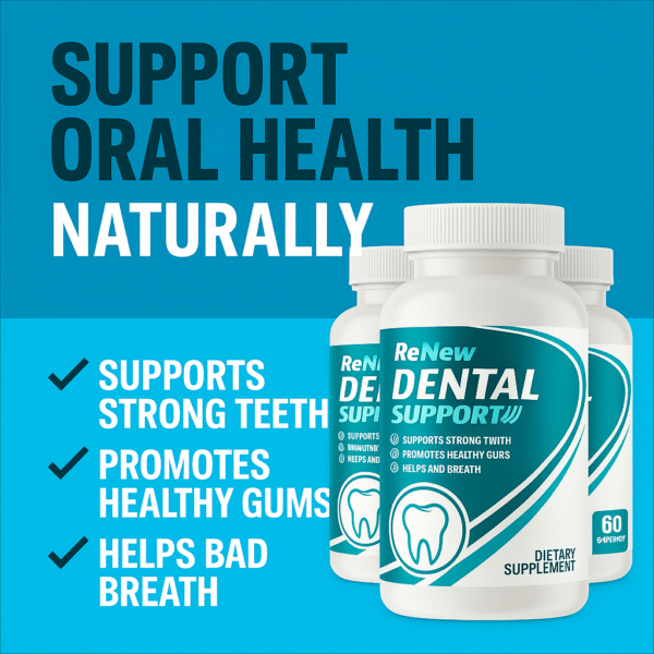 Natural Dental Support Formula for Stronger Gums and Healthier Teeth!