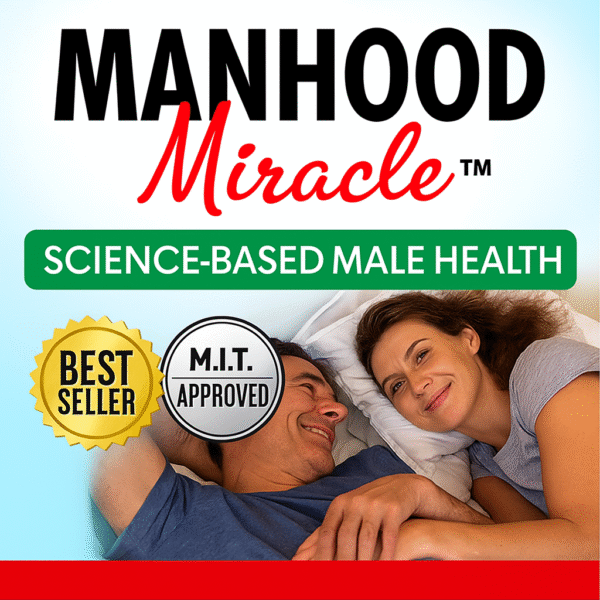 Boost Libido & Erection Quality Naturally with The Manhood Miracle!