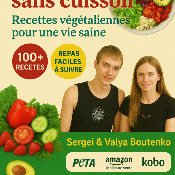 Cuisinons sans cuisson – La révolution des recettes crues par Valya et Sergei Boutenko !